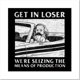 get in loser karl marx Posters and Art